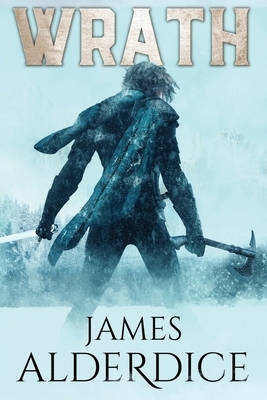 Wrath: A Sword & Sorcery Fantasy by James Alderdice