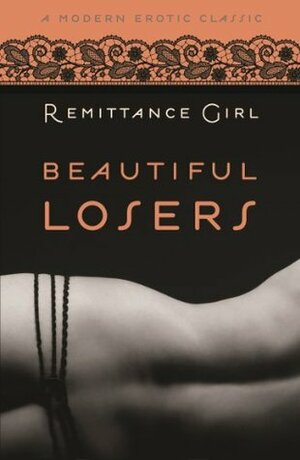 Beautiful Losers by Remittance Girl