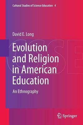 Evolution and Religion in American Education: An Ethnography by David E. Long