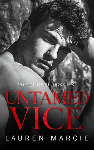 Untamed Vice: An Arranged Marriage Mafia Romance by Lauren Marcie, Lauren Marcie