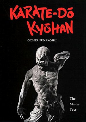 Karate-Do Kyohan: The Master Text by Gichin Funakoshi