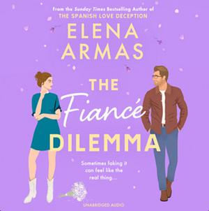 The Fiancé Dilemma by Elena Armas