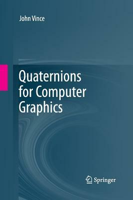 Quaternions for Computer Graphics by John Vince