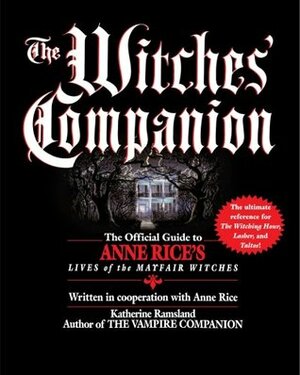 The Witches' Companion by Anne Rice, Katherine Ramsland