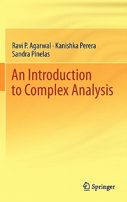 An Introduction to Complex Analysis by Kanishka Perera, Ravi P. Agarwal, Sandra Pinelas