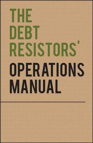 The Debt Resistor's Operations Manual by Occupy Wall Street, Strike Debt