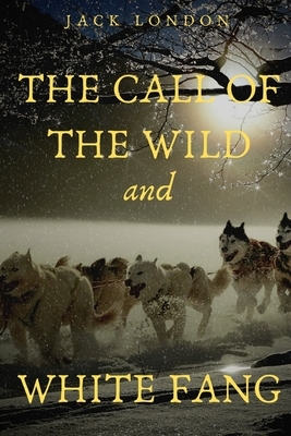 The Call of the Wild and White Fang: two Jack London novels taking place during the Klondike gold rush by Jack London