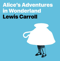 Alice's Adventures in Wonderland by Lewis Carroll