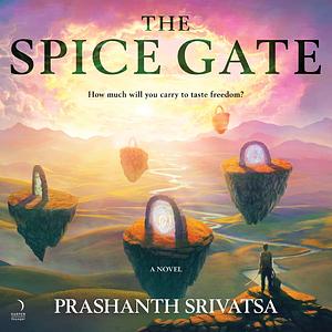 The Spice Gate by Prashanth Srivatsa