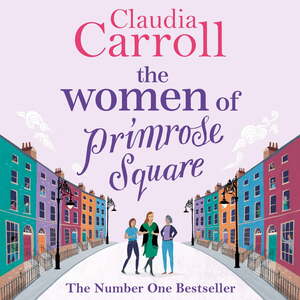 The Women of Primrose Square by Claudia Carroll