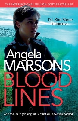 Blood Lines: An absolutely gripping thriller that will have you hooked by Angela Marsons