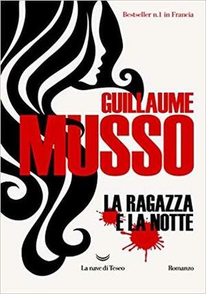 La ragazza e la notte by Guillaume Musso