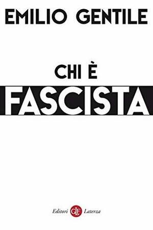 Chi è fascista by Emilio Gentile