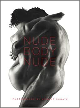 Nude Body Nude by Howard Schatz, Beverly Ornstein