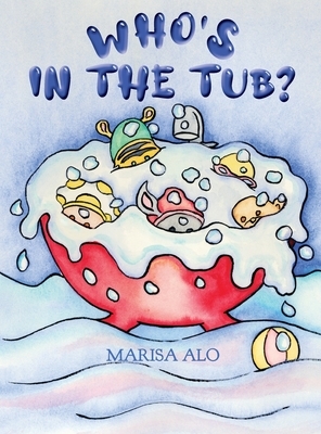 Who's In The Tub by Marisa Alo