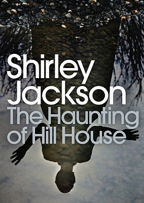 The Haunting of Hill House by Shirley Jackson, Shirley Jackson