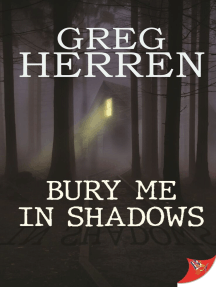 Bury Me in Shadows by Greg Herren