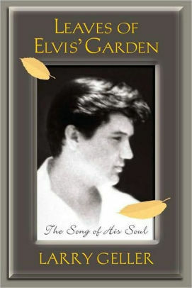 Leaves of Elvis' Garden by Larry Geller