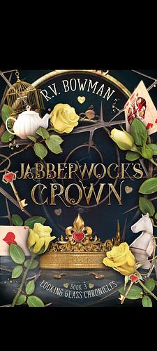 Jabberwock's Crown by R. V. Bowman