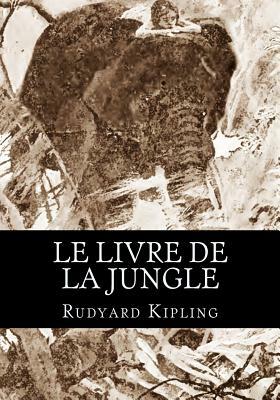 Le livre de la Jungle by Rudyard Kipling