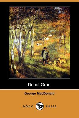 Donal Grant (Dodo Press) by George MacDonald