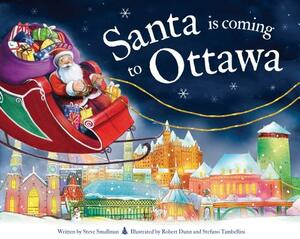 Santa Is Coming to Ottawa by Steve Smallman