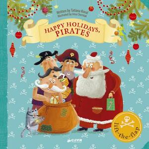 Happy Holidays, Pirates: Lift-The-Flap Book by Clever Publishing, Tatiana Koval