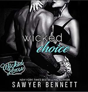 Wicked Choice by Sawyer Bennett