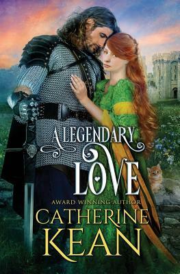 A Legendary Love: A Medieval Romance Novella by Catherine Kean