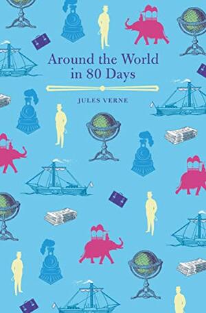 Around the World in Eighty Days by Jules Verne