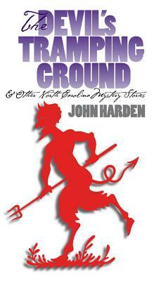 The Devil's Tramping Ground and Other North Carolina Mystery Stories by John W. Harden