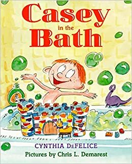 Casey in the Bath by Chris L. Demarest, Cynthia C. DeFelice