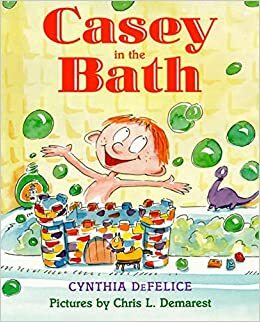 Casey in the Bath by Cynthia C. DeFelice, Chris L. Demarest