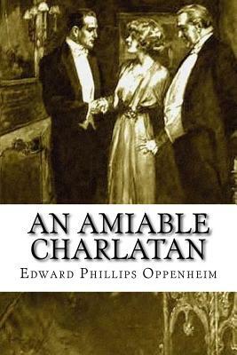 An Amiable Charlatan by Edward Phillips Oppenheim