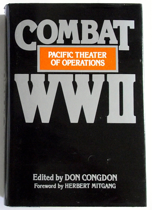 Combat WW II: Pacific Theater of Operations by Don Congdon, Don Congdon