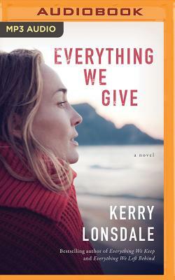 Everything We Give by Kerry Lonsdale