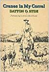 Cranes in My Corral by Dayton O. Hyde, Lorence F. Bjorklund