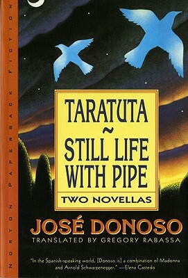 Taratuta and Still Life with Pipe: Two Novellas by José Donoso
