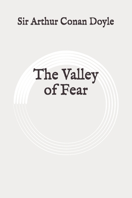 The Valley of Fear: Original by Arthur Conan Doyle