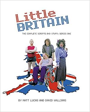 Little Britain by David Walliams, Matt Lucas