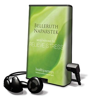 Meditations to Relieve Stress by Belleruth Naparstek