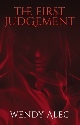 The First Judgement by Wendy Alec