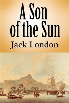 A Son of the Sun by Jack London