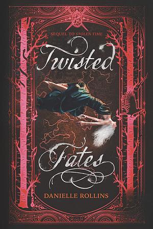 Twisted Fates by Danielle Rollins