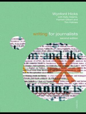Writing for Journalists by Wynford Hicks, Harriett Gilbert, Sally Adams