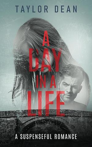 A Day in a Life by Taylor Dean