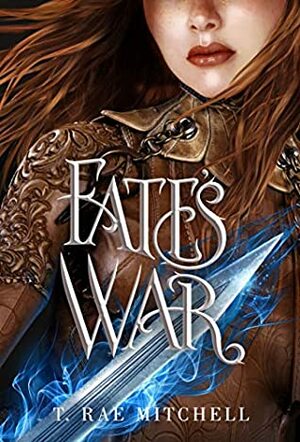 Fate's War by T. Rae Mitchell