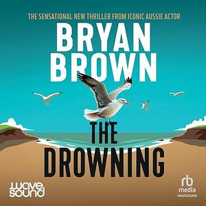 The Drowning by Bryan Brown