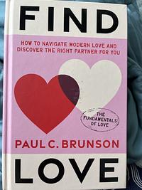 Find Love: Learn to Love Yourself and Discover Your Perfect Match by Paul Brunson