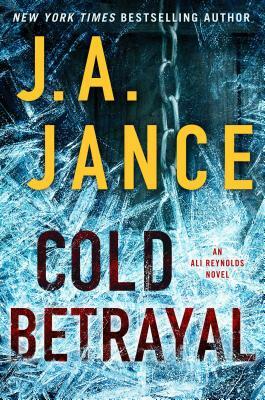 Cold Betrayal, Volume 10: An Ali Reynolds Novel by J.A. Jance
